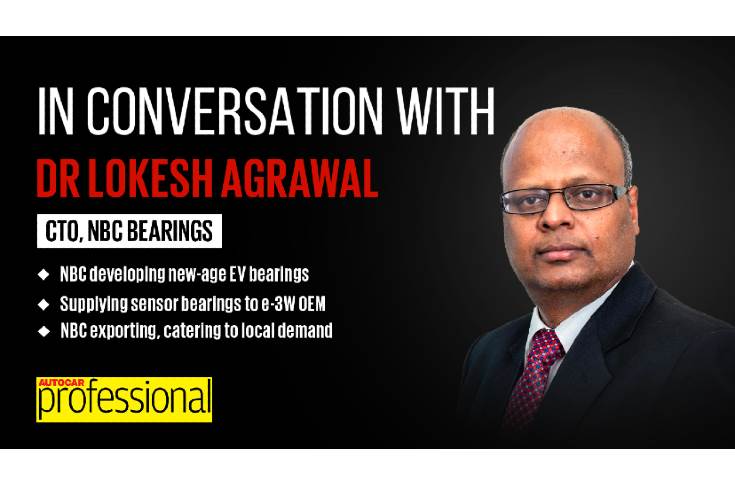 In Conversation with NBC Bearings' Dr Lokesh Agrawal