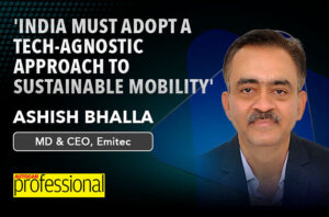 'India must adopt a tech-agnostic approach to sustainable mobility': Emitec's Ashish Bhalla